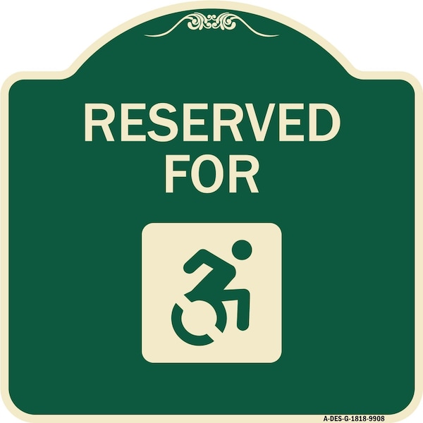 Designer Series-Reserved For With Accessible Symbol Heavy-Gauge Aluminum, 18" x 18", G-1818-9908